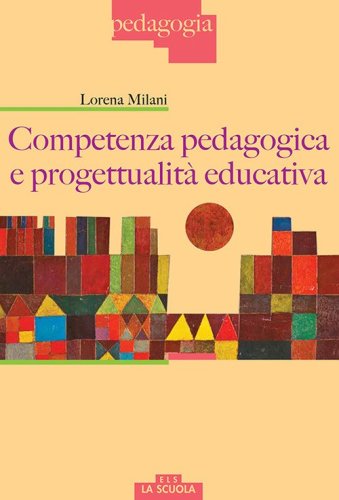 Competenza pedagogica e progettualit&agrave; educativa