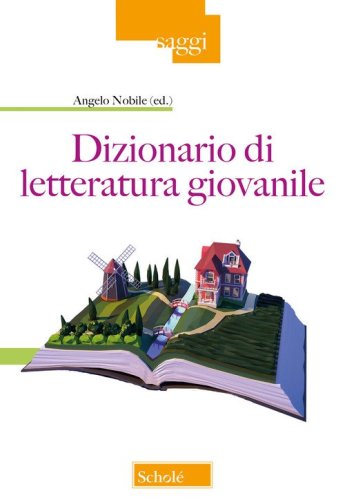 Dizionario di letteratura giovanile. Generi, temi, percorsi, sviluppi