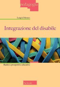 Integrazione del disabile. Radici e prospettive educative