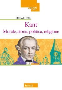 Kant. Morale, storia, politica, religione
