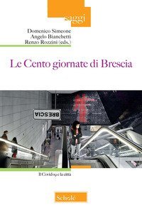 Le Cento giornate di Brescia. Il Covid-19 e la citt&agrave;