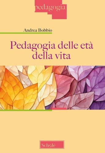 Pedagogia delle et&agrave; della vita