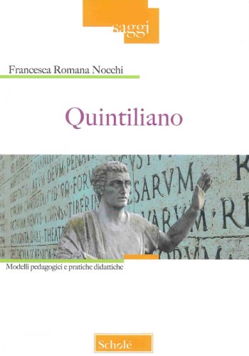 Quintiliano. Modelli pedagogici e pratiche didattiche