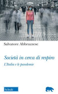 Societ&agrave; in cerca di respiro. L'Italia e le pandemie