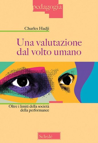 Una valutazione dal volto umano. Oltre i limiti della societ&agrave; della performance
