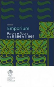 Emporium. Parole e figure tra il 1895 e il 1964