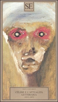 C&eacute;line e l'attualit&agrave; letteraria 1932-1957