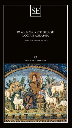 Parole segrete di Ges&ugrave;. Logia e Agrapha