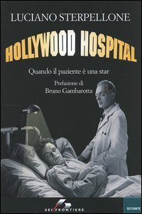 Hollywood Hospital. Quando il paziente &egrave; una star