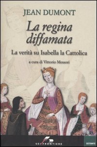La regina diffamata. La verit&agrave; su Isabella la Cattolica