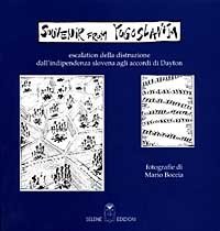 Souvenir from Yugoslavija. Escalation della distruzione dall'indipendenza slovena agli accordi di Dayton