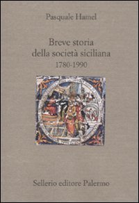 Breve storia della societ&agrave; siciliana (1790-1980)