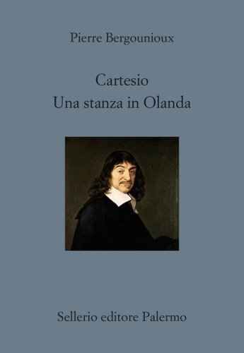 Cartesio. Una stanza in Olanda
