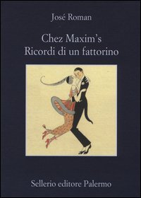 Chez Maxim's. Ricordi di un fattorino