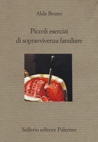 Piccoli esercizi di sopravvivenza familiare