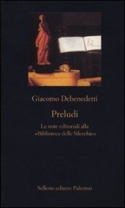 Preludi. Le note editoriali alla &laquo;Biblioteca delle Silerchie&raquo;