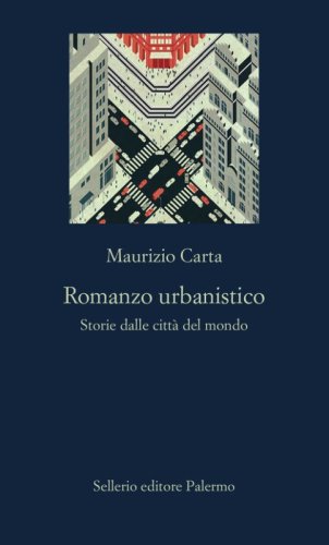 Romanzo urbanistico. Storia delle citt&agrave; del mondo