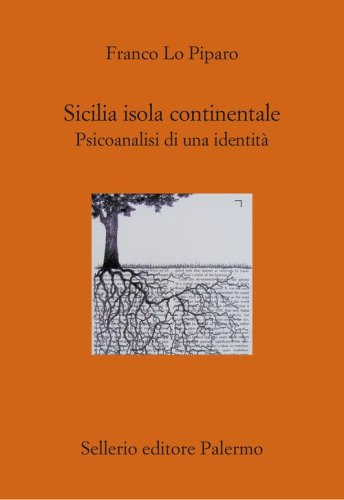 Sicilia isola continentale. Psicoanalisi di una identit&agrave;