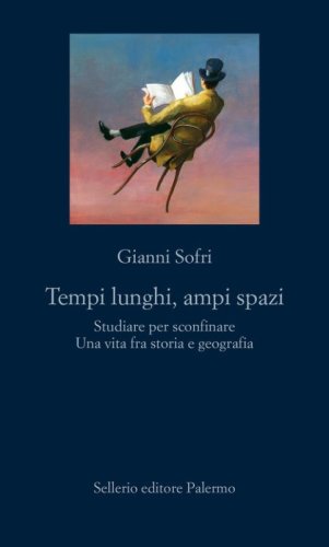 Tempi lunghi, ampi spazi. Studiare per sconfinare Una vita fra storia e geografia