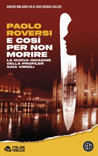 E cos&igrave; per non morire. La nuova indagine della profiler Gaia Virgili