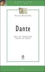 Dante - All my thoughts speak of love