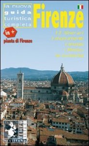 Firenze. 12 itinerari, i monumenti, i musei, i Medici, le curiosit&agrave;. Con pianta