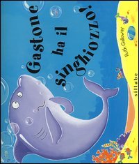 Gastone ha il singhiozzo!