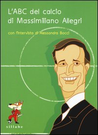 L'ABC del calcio di Massimiliano Allegri