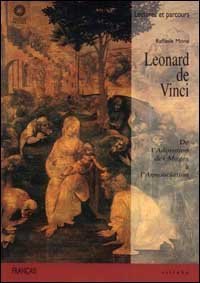Leonardo da Vinci - De l'Adoration des Mages &agrave; l'Annonciation