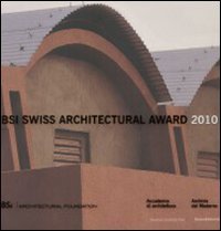 Swiss Architectural Award 2010. BancaStato. Ediz. italiana e inglese