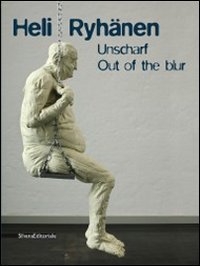 Heli Ryhanen Unscharf Out The Blur. Ediz. Tedesca E Inglese