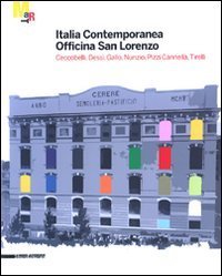 Italia contemporanea. Officina San Lorenzo. Ceccobelli, Dess&igrave;, Gallo, Nunzio, Pizzi Cannella, Tirelli. Catalogo della mostra (Rovereto, 16 maggio-27 settembre 2009)