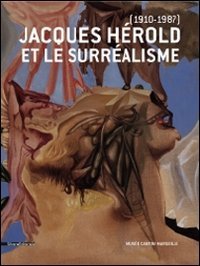 Jacques He`rold Et Le Surre`alisme