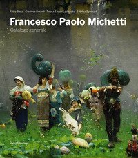 Francesco Paolo Michetti. Catalogo generale