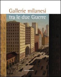 Gallerie milanesi tra le due guerre
