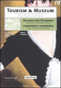 Kellner und kellnerin. Eine kulturgeschichte-Cameriere e cameriera. Una storia culturale