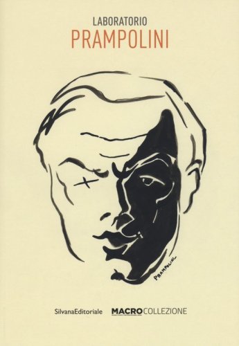 Laboratorio Prampolini. Disegni schizzi bozzetti progetti e carte oltre il Futurismo