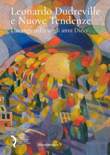 Leonardo Dudreville e Nuove Tendenze. L'avanguardia negli anni Dieci