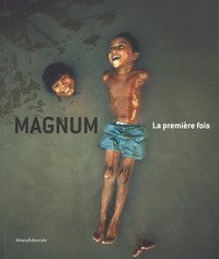 Magnum. La premi&egrave;re fois. Ediz. italiana e inglese