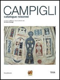 Massimo Campigli. Catalogue raisonn&eacute;. Ediz. italiana, francese e inglese
