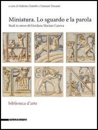 Miniatura - Lo sguardo e la parola. Studi in onore di Giordana Mariani Canova