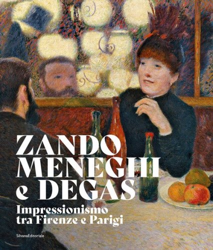Zandomenighi e Degas. Impressionismo tra Firenze e Parigi