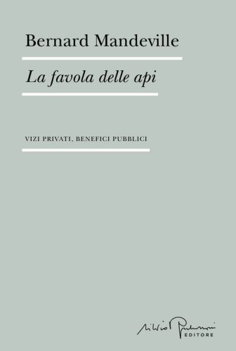 La favola delle api. Vizi privati, benefici pubblici