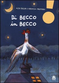 Di becco in becco. Ediz. ad alta leggibilit&agrave;