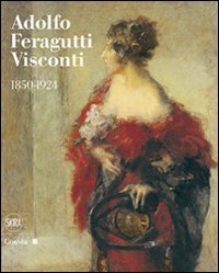 Adolfo Feragutti Visconti - 1850-1924