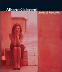 Alberto Galaverni - Storie di immagini. Ediz. italiana e inglese
