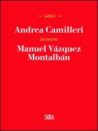 Andrea Camilleri incontra Manuel V&aacute;zquez Montalb&aacute;n