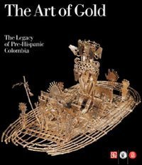 The art of gold - The legacy of Pre-Hispanic Colombia