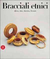 Bracciali etnici - Africa, Asia, Oceania, America