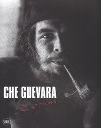 Che Guevara. T&uacute; y todos